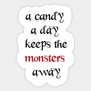 A candy a day keeps the monsters away Sticker